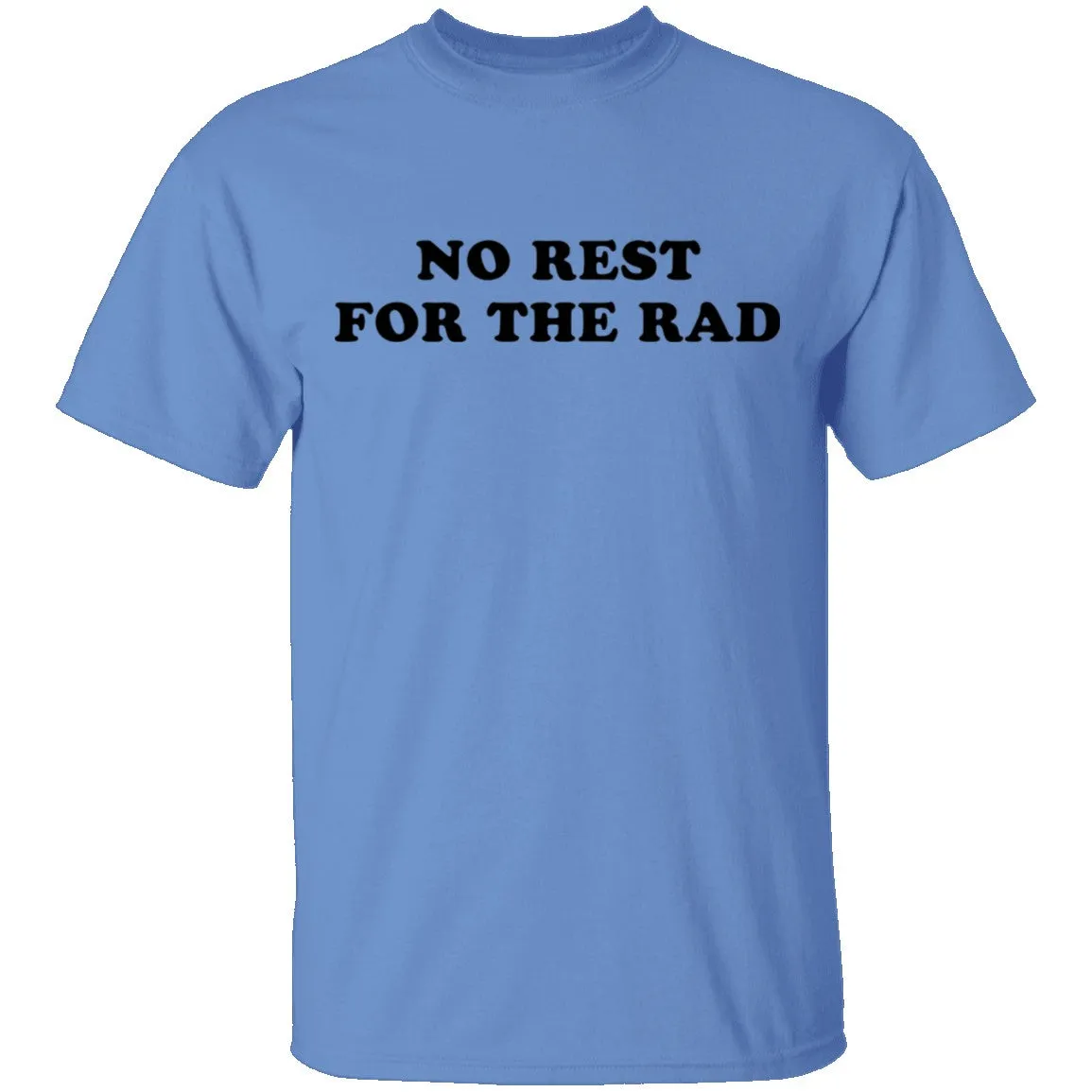 No Rest for the Rad T-Shirt