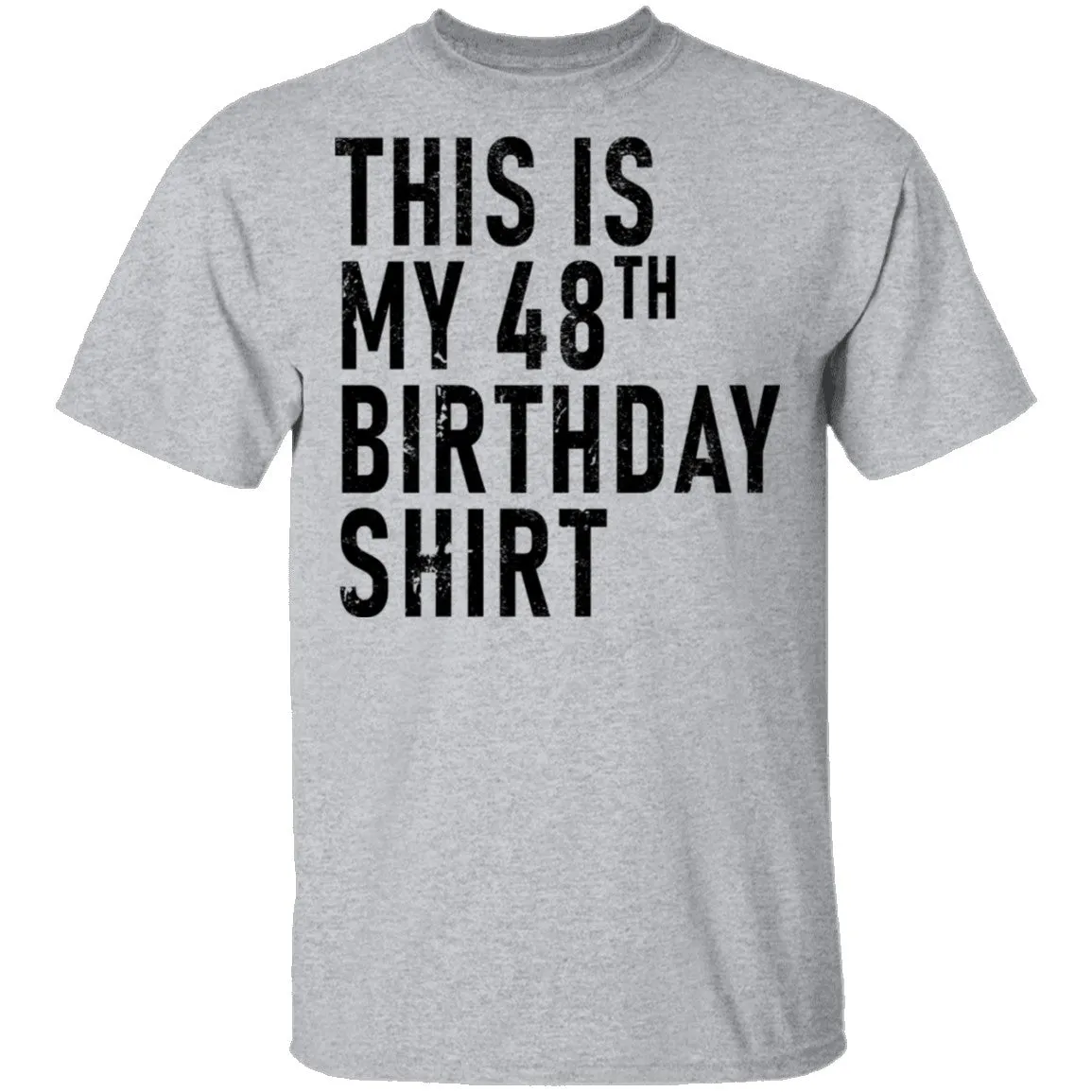 This Is My 48th Birthday Shirt T-Shirt